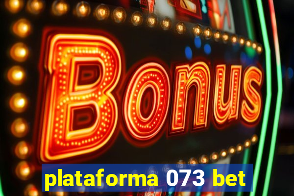 plataforma 073 bet